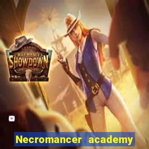 Necromancer academy and the genius summoner wiki